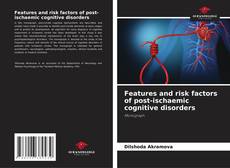 Bookcover of Features and risk factors of post-ischaemic cognitive disorders