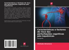 Capa do livro de Características e factores de risco das perturbações cognitivas pós-isquémicas 