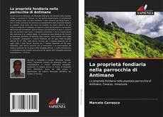 Portada del libro de La proprietà fondiaria nella parrocchia di Antimano