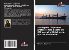 Buchcover von Sviluppare un profilo professionale basato sul CEF per gli ufficiali della Marina Mercantile