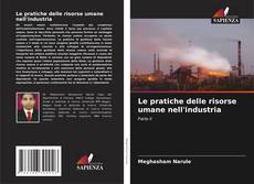 Portada del libro de Le pratiche delle risorse umane nell'industria