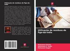 Buchcover von Utilização de resíduos de figo-da-índia