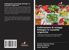 Copertina di Coltivazione di ortaggi biologici in cassette organiche