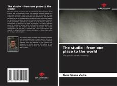 Capa do livro de The studio - from one place to the world 