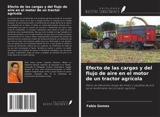 Bookcover of Efecto de las cargas y del flujo de aire en el motor de un tractor agrícola