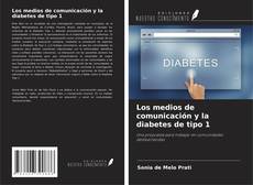 Bookcover of Los medios de comunicación y la diabetes de tipo 1