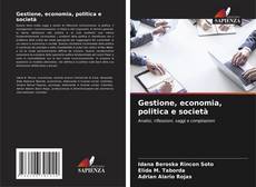 Bookcover of Gestione, economia, politica e società