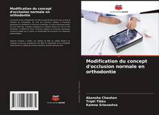 Bookcover of Modification du concept d'occlusion normale en orthodontie