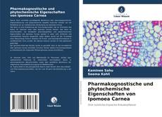 Couverture de Pharmakognostische und phytochemische Eigenschaften von Ipomoea Carnea