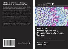Atributos farmacognósticos y fitoquímicos de Ipomoea Carnea的封面