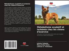 Portada del libro de Métabolisme oxydatif et ischémie chez les chiens d'exercice