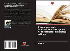 Développement, évaluation et ciblage de nanoparticules lipidiques solides kitap kapağı
