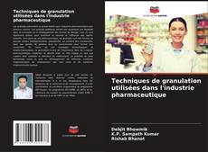 Buchcover von Techniques de granulation utilisées dans l'industrie pharmaceutique