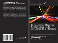 Bookcover of La intertextualidad: una herramienta para la enseñanza de la literatura