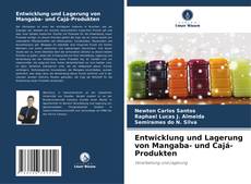 Couverture de Entwicklung und Lagerung von Mangaba- und Cajá-Produkten