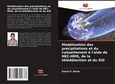Bookcover of Modélisation des précipitations et du ruissellement à l'aide de HEC-HMS, de la télédétection et du SIG