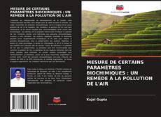 Buchcover von MESURE DE CERTAINS PARAMÈTRES BIOCHIMIQUES : UN REMÈDE À LA POLLUTION DE L'AIR