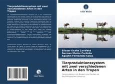 Tierproduktionssystem mit zwei verschiedenen Arten in den Tropen kitap kapağı