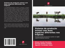 Buchcover von Sistema de produção animal com duas espécies diferentes nos trópicos