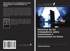 Bookcover of Derechos de los trabajadores sobre invenciones e innovaciones en Kenia