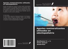 Capa do livro de Agentes remineralizantes utilizados en odontopediatría 