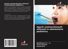 Capa do livro de Agenti remineralizzanti utilizzati in odontoiatria pediatrica 