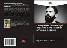 Buchcover von L'image des personnages expatriés dans la fiction africaine moderne