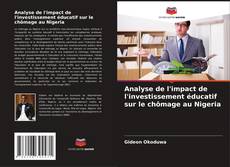 Bookcover of Analyse de l'impact de l'investissement éducatif sur le chômage au Nigeria
