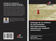 Copertina di Sviluppo di un sistema di tracciamento dell'informazione spaziale per studenti universitari