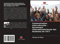 Copertina di Communication interculturelle : Dynamique internationale/locale des étudiants de l'UCT