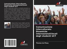 Copertina di Comunicazione interculturale: Dinamiche internazionali/locali degli studenti UCT