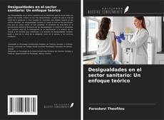 Desigualdades en el sector sanitario: Un enfoque teórico kitap kapağı