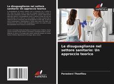 Bookcover of Le disuguaglianze nel settore sanitario: Un approccio teorico