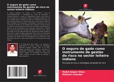 Copertina di O seguro de gado como instrumento de gestão do risco no sector leiteiro indiano