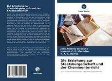 Couverture de Die Erziehung zur Staatsbürgerschaft und der Chemieunterricht