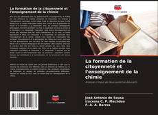 Bookcover of La formation de la citoyenneté et l'enseignement de la chimie