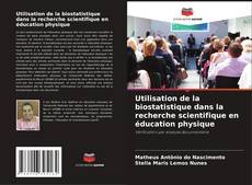 Couverture de Utilisation de la biostatistique dans la recherche scientifique en éducation physique