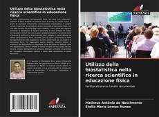 Bookcover of Utilizzo della biostatistica nella ricerca scientifica in educazione fisica