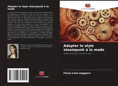 Portada del libro de Adapter le style steampunk à la mode