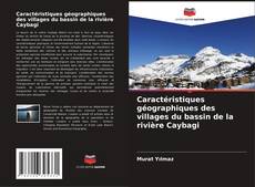 Caractéristiques géographiques des villages du bassin de la rivière Caybagi kitap kapağı