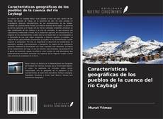 Bookcover of Características geográficas de los pueblos de la cuenca del río Caybagi
