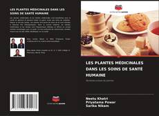 Bookcover of LES PLANTES MÉDICINALES DANS LES SOINS DE SANTÉ HUMAINE