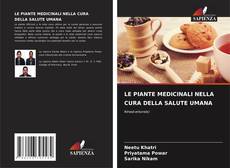 Bookcover of LE PIANTE MEDICINALI NELLA CURA DELLA SALUTE UMANA