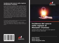 Copertina di Incidenza del cancro nella regione di Monastir (Tunisia)