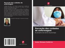 Bookcover of Perceção dos cuidados de enfermagem