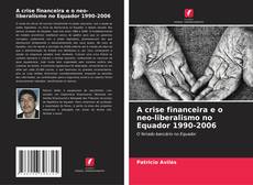 Capa do livro de A crise financeira e o neo-liberalismo no Equador 1990-2006 
