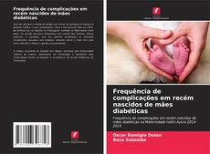 Bookcover of Frequência de complicações em recém nascidos de mães diabéticas