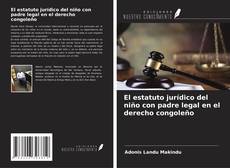 Bookcover of El estatuto jurídico del niño con padre legal en el derecho congoleño