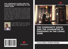 Bookcover of THE COMMUNITY JUDGE AND THE GUARANTEE OF FREEDOMS IN THE CEMAC ZONE