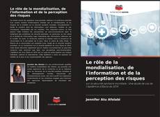Capa do livro de Le rôle de la mondialisation, de l'information et de la perception des risques 